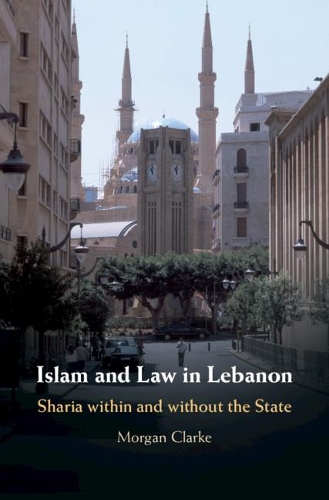 Бумажная книга «Islam and Law in Lebanon: Sharia within and without the State», автор Морган Кларк - фото №1