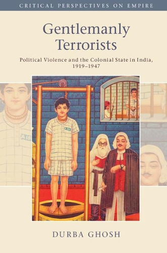 Паперова книга «Gentlemanly Terrorists: Political Violence and the Colonial State in India, 1919–1947», автор Дурба Гош - фото №1