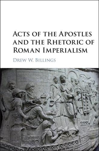 Бумажная книга «Acts of the Apostles and the Rhetoric of Roman Imperialism», автор Дрю У. Биллингс - фото №1