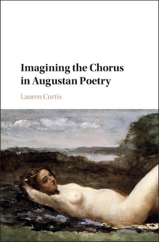 Бумажная книга «Imagining the Chorus in Augustan Poetry», автор Лорен Кертис - фото №1