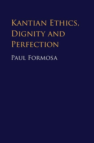 Бумажная книга «Kantian Ethics, Dignity and Perfection», автор Пол Формоза - фото №1