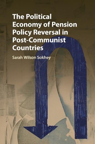 Бумажная книга «The Political Economy of Pension Policy Reversal in Post-Communist Countries», автор Сара Уилсон Сохи - фото №1