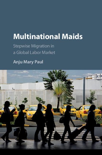 Паперова книга «Multinational Maids: Stepwise Migration in a Global Labor Market», автор Анжу Мері Пол - фото №1