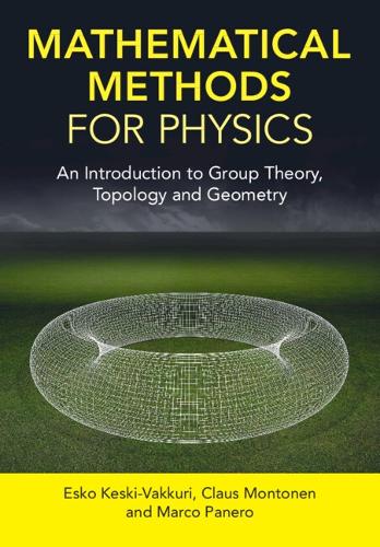 [object Object] «Mathematical Methods for Physics: An Introduction to Group Theory, Topology and Geometry», авторів Клаус Монтонен, Еско Кескі-Ваккурі, Марко Панеро - фото №1