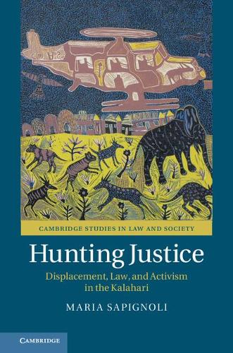 Паперова книга «Hunting Justice: Displacement, Law, and Activism in the Kalahari», автор Марія Сапіньолі - фото №1