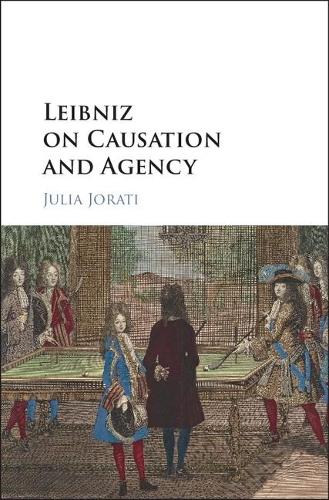 Паперова книга «Leibniz on Causation and Agency», автор Джулія Джораті - фото №1