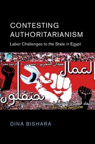 Паперова книга «Contesting Authoritarianism: Labor Challenges to the State in Egypt», автор Діна Бішара - фото №1