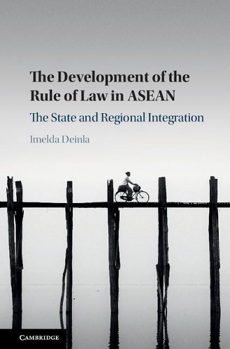 Паперова книга «The Development of the Rule of Law in ASEAN: The State and Regional Integration», автор Імельда Дейнла - фото №1