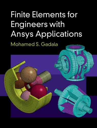 Бумажная книга «Finite Elements for Engineers with Ansys Applications», автор Мохамед С. Гадала - фото №1