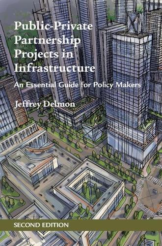 Паперова книга «Public-Private Partnership Projects in Infrastructure: An Essential Guide for Policy Makers», автор Джеффрі Делмон - фото №1