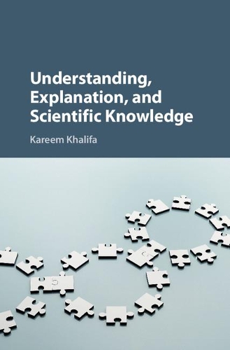 Паперова книга «Understanding, Explanation, and Scientific Knowledge», автор Карім Халіфа - фото №1