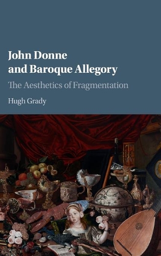 Паперова книга «John Donne and Baroque Allegory: The Aesthetics of Fragmentation», автор Х'ю Грейді - фото №1