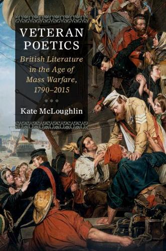 Бумажная книга «Veteran Poetics: British Literature in the Age of Mass Warfare, 1790–2015», автор Кейт Маклафлин - фото №1