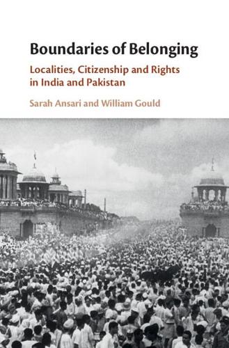 Бумажная книга «Boundaries of Belonging: Localities, Citizenship and Rights in India and Pakistan», авторов Сара Ансари, Уильям Гулд - фото №1