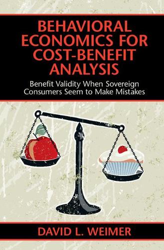 Паперова книга «Behavioral Economics for Cost-Benefit Analysis: Benefit Validity When Sovereign Consumers Seem to Make Mistakes», автор Девід Л. Ваймер - фото №1