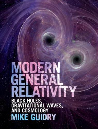 Паперова книга «Modern General Relativity: Black Holes, Gravitational Waves, and Cosmology», автор Майк Гідрі - фото №1