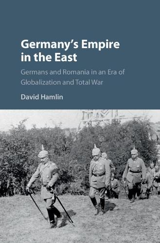 Бумажная книга «Germany's Empire in the East: Germans and Romania in an Era of Globalization and Total War», автор Дэвид Хэмлин - фото №1
