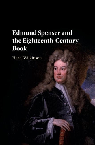 Бумажная книга «Edmund Spenser and the Eighteenth-Century Book», автор Хейзел Уилкинсон - фото №1