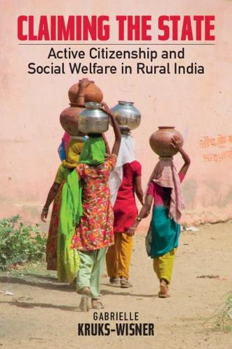 Бумажная книга «Claiming the State: Active Citizenship and Social Welfare in Rural India», автор Габриэль Крукс-Виснер - фото №1