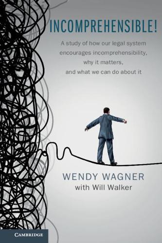 Бумажная книга «Incomprehensible!: A Study of How Our Legal System Encourages Incomprehensibility, Why It Matters, and What We Can Do About It», автор Венди Вагнер - фото №1