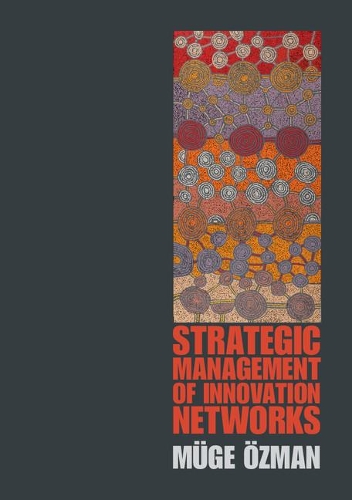 Паперова книга «Strategic Management of Innovation Networks», автор Мюге Озман - фото №1