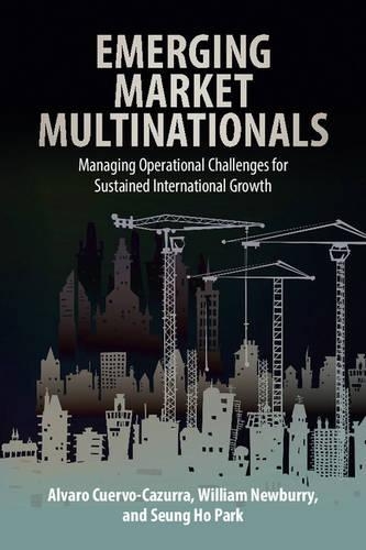 Бумажная книга «Emerging Market Multinationals: Managing Operational Challenges for Sustained International Growth», авторов Альваро Куэрво-Казурра, Сен Хо Пак - фото №1