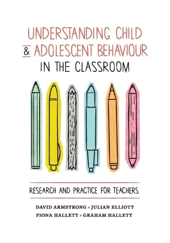 Паперова книга «Understanding Child and Adolescent Behaviour in the Classroom: Research and Practice for Teachers», авторів Фіона Геллетт, Грем Галлетт, Джуліан Елліотт - фото №1