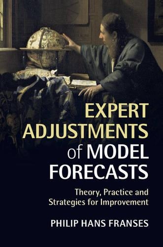 Бумажная книга «Expert Adjustments of Model Forecasts: Theory, Practice and Strategies for Improvement», автор Филип Ханс Франсес - фото №1