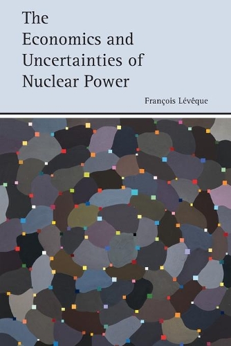 Паперова книга «The Economics and Uncertainties of Nuclear Power», автор Франсуа Левек - фото №1