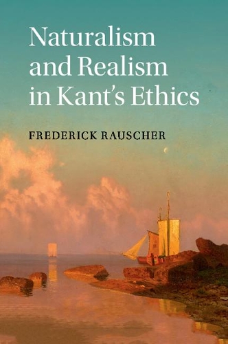 Бумажная книга «Naturalism and Realism in Kant's Ethics», автор Фредерик Раушер - фото №1