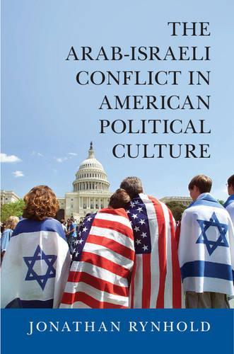 Бумажная книга «The Arab-Israeli Conflict in American Political Culture», автор Джонатан Ринхолд - фото №1