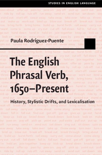 [object Object] «The English Phrasal Verb, 1650–Present: History, Stylistic Drifts, and Lexicalisation», автор Пола Родрігес-Пуенте - фото №1