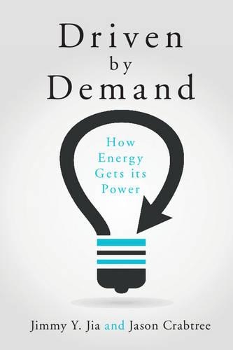 Паперова книга «Driven by Demand: How Energy Gets its Power», автор Джиммі Й. Цзя - фото №1