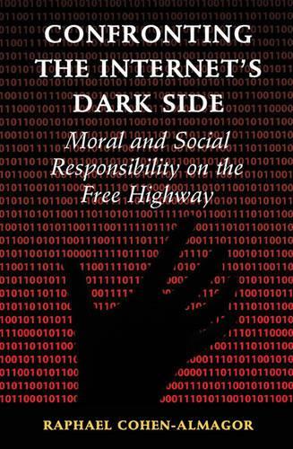 Паперова книга «Confronting the Internet's Dark Side: Moral and Social Responsibility on the Free Highway», автор Рафаель Коен-Альмагор - фото №1