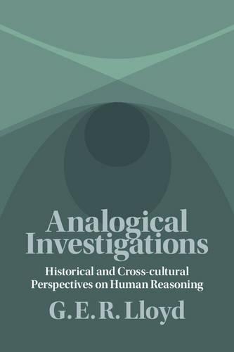 Бумажная книга «Analogical Investigations: Historical and Cross-cultural Perspectives on Human Reasoning», автор Г. Э. Р. Ллойд - фото №1