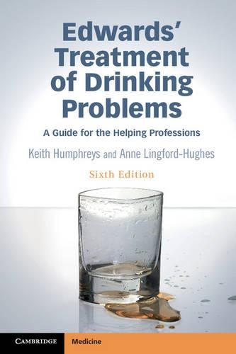 Бумажная книга «Edwards' Treatment of Drinking Problems: A Guide for the Helping Professions», авторов Энн Лингфорд-Хьюз, Кит Хамфрис - фото №1