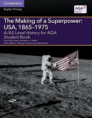 Бумажная книга «A/AS Level History for AQA The Making of a Superpower: USA, 1865–1975 Student Book», автор Адам И. П. Смит - фото №1