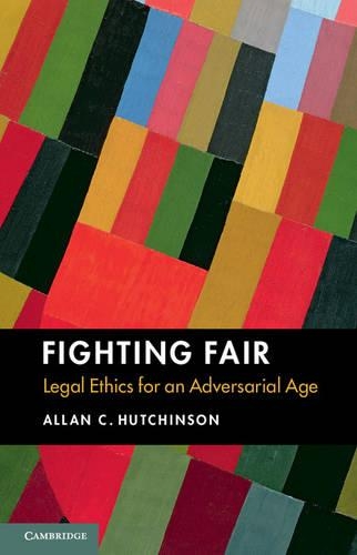 Паперова книга «Fighting Fair: Legal Ethics for an Adversarial Age», автор Аллан К. Хатчінсон - фото №1