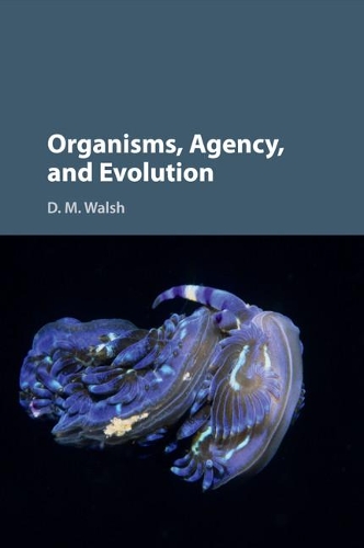 Бумажная книга «Organisms, Agency, and Evolution», автор Д. М. Уолш - фото №1