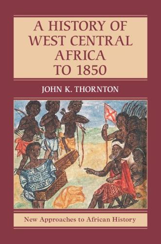 Бумажная книга «A History of West Central Africa to 1850», автор Джон К. Торнтон - фото №1