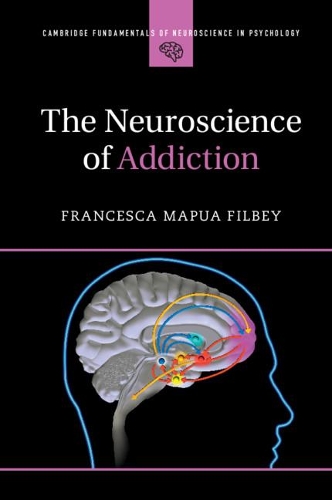 Бумажная книга «The Neuroscience of Addiction», автор Франческа Мапуа Фильбей - фото №1