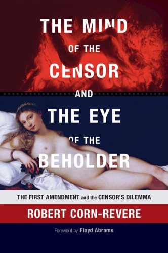 Бумажная книга «The Mind of the Censor and the Eye of the Beholder: The First Amendment and the Censor's Dilemma», автор Роберт Корн-Ревер - фото №1