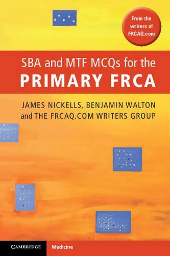 Бумажная книга «SBA and MTF MCQs for the Primary FRCA», авторов Бенджамин Уолтон, Группа писателей FRCAQ.com - фото №1