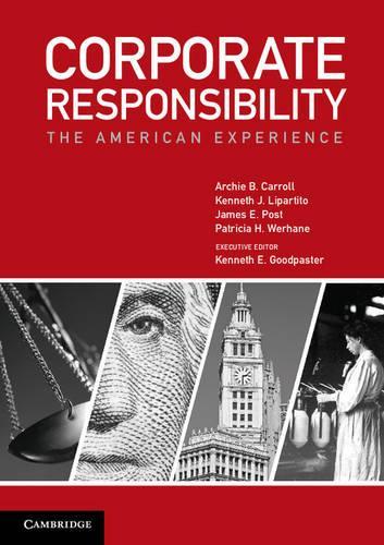 Бумажная книга «Corporate Responsibility: The American Experience», авторов Арчи Б. Кэрролл, Джеймс Э. Пост, Кеннет Дж. Липартито, Патриция Х. Верхан - фото №1
