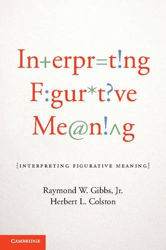 Бумажная книга «Interpreting Figurative Meaning», авторов Герберт Л. Колстон, Рэймонд В. Гиббс-младший - фото №1