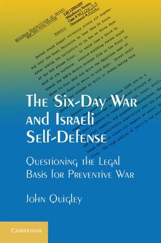 Бумажная книга «The Six-Day War and Israeli Self-Defense: Questioning the Legal Basis for Preventive War», автор Джон Квигли - фото №1