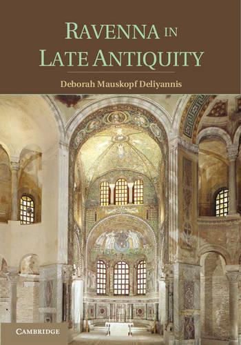 Бумажная книга «Ravenna in Late Antiquity», автор Дебора Маускопф Делияннис - фото №1