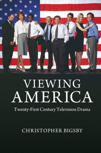 Бумажная книга «Viewing America: Twenty-First-Century Television Drama», автор Кристофер Бигсби - фото №1