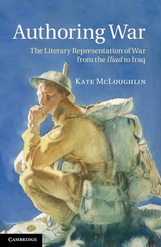 Бумажная книга «Authoring War: The Literary Representation of War from the Iliad to Iraq», автор Кейт Маклафлин - фото №1