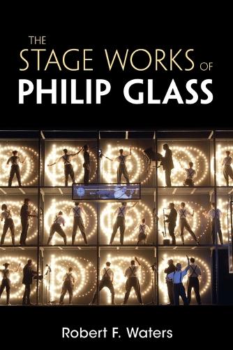 Бумажная книга «The Stage Works of Philip Glass», автор Роберт Ф. Уотерс - фото №1
